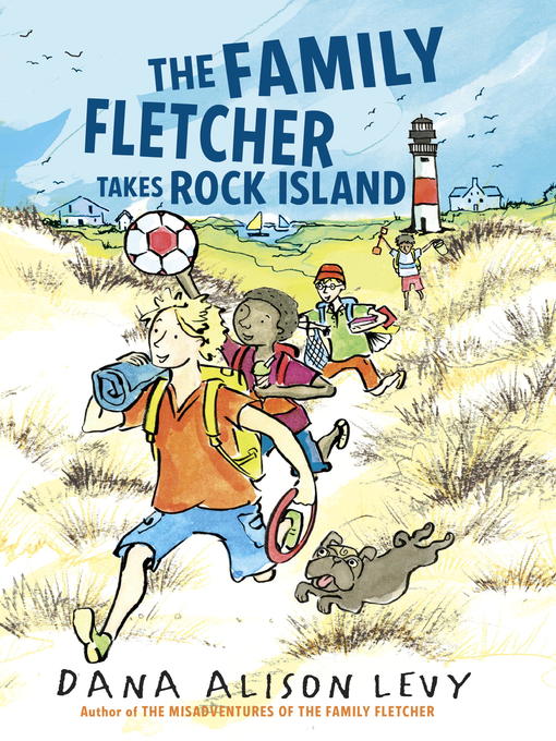 Title details for The Family Fletcher Takes Rock Island by Dana Alison Levy - Available